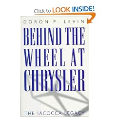 Behind The Wheel At Chrysler: The Iacocca Legacy: Doron P. Levin