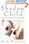 Shadow Child: An Apprenticeship in Love and Loss