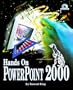 Hands on Powerpoint 2000 (Hands on Series)