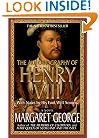 The Autobiography of Henry VIII: With Notes by His Fool, Will Somers