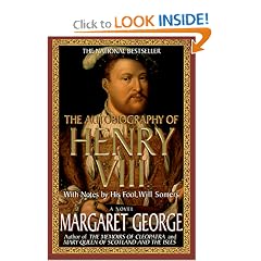The Autobiography of Henry VIII: With Notes by His Fool, Will Somers