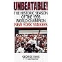 Unbeatable: The Historic Season Of The 1998 World Champion New York Yankees