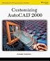 Customizing AutoCAD 2000 (Autodesk's Programmer)