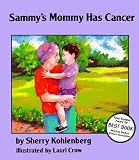 Sammy's Mommy Has Cancer