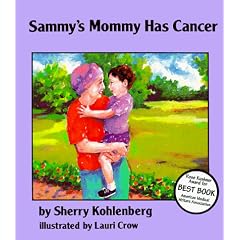 Sammy's Mommy Has Cancer