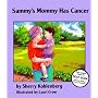 Sammy's Mommy Has Cancer