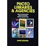 Photo Libraries & Agencies: How to Choose Them. How to Use Them. How to Run Your Own