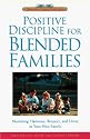 Positive Discipline for Blended Families: Nurturing Harmony, Respect, and Unity in Your New Stepfamily