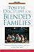 Books : Positive Discipline for Blended Families: Nurturing Harmony, Respect, and Unity in Your New Stepfamily (Positive Discipline)