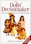 The Doll's Dressmaker: The Complete Pattern Book
