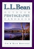 L.L. Bean Outdoor Photography Handbook (L. L. Bean)