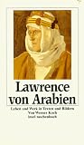 Lawrence von Arabien. Leben und Werk - Werner Koch