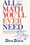 All the Math You'll Ever Need: A Self-Teaching Guide