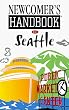 Newcomer's Handbook for Seattle (Newcomer's Handbooks)