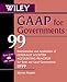 Search : Wiley GAAP for Governments 99: Interpretation and Application of Generally Accepted Accounting Principles for State and Local Governments, 1999 Edition