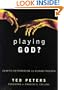 Playing God?: Genetic Determinism and Human Freedom