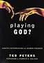 Playing God?: Genetic Determinism and Human Freedom