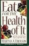 Eat for the Health of It: Better Nutrition for a Better You