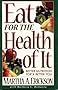 Eat for the Health of It: Better Nutrition for a Better You