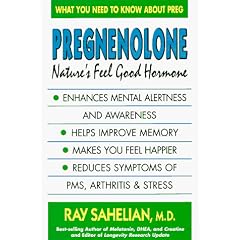 Pregnenolone: Nature's Feel Good Hormone