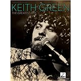 Keith Green - The Greatest Hits - Piano/Vocal/Guitar Artist Songbook