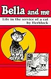 Bella and Me: Life in the Service of a Cat
