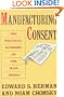 Manufacturing Consent: The Political Economy of the Mass Media