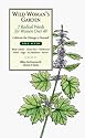Wild Woman's Garden: 7 Radical Weeds for Women Over 40 (The Garden Remedy Series) (The Garden Remedy Series)