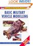 Basic Military Vehicle Modelling (Osprey Modelling Manuals Volume 3)