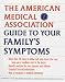 Book American Medical Association Guide to Your Family's Symptoms (Formerly Titled the Ama Home Medical Adviser)