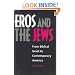 Eros and the Jews: From Biblical Israel to Contemporary America