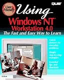 Using Windows Nt Workstation 4.0 (User Friendly Reference)
