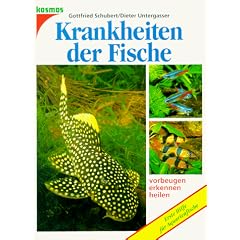 Krankheiten der Fische vorbeugen, erkennen, heilen. Erste Hilfe f�r Aquarienfische