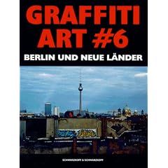Graffiti Art, Bd.6, Berlin und Neue L�nder