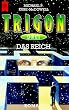Das Reich. Dritter Roman der Trigon- Trilogie.