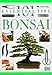 101 Essential Tips: Bonsai