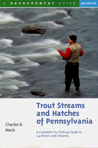 City Travel Guides Discounted  Books : Trout Streams and Hatches of Pennsylvania: A Complete Fly-fishing Guide to 140 Rivers and Streams (Regional Fishing)