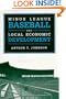 Minor League Baseball and Local Economic Development (Sport and Society)
