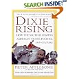Dixie Rising: How the South Is Shaping American Values, Politics, and Culture by Peter Applebome