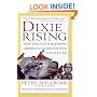 Dixie Rising: How the South Is Shaping American Values, Politics, and Culture