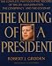 Books : The Killing of a President: The Complete Photographic Record of the Assassination, the Conspiracy, and