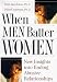 When Men Batter Women: New Insights into Ending Abusive Relationships