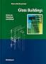 Glass Buildings: Material, Structure and Detail