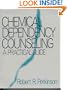 Chemical Dependency Counseling: A Practical Guide