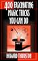Four Hundred Fascinating Magic Tricks You Can Do (Melvin Powers Self-Improvement Library)