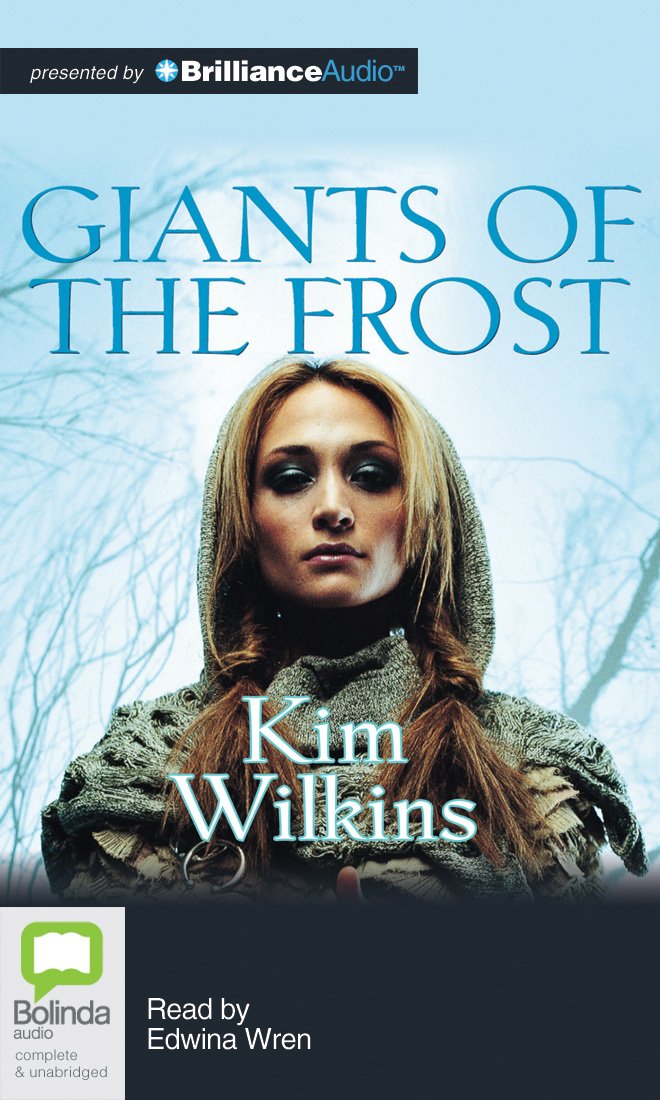 Giants of the Frost: Kim Wilkins, Edwina Wren: 9781743139158 ...