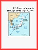 Review Icon Group International, Inc.  / CD-Roms in Japan: A Strategic Entry Report, 1997 (Strategic Planning Series)