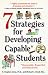 Books : 7 Strategies for developing Capable* Students. (*responsible, respectful, and resourceful)
