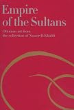 Review Azimuth Editions  / Empire of the Sultans: Ottoman Art from the Collection of Nasser D.Khalili