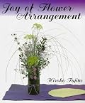 Joy of Flower Arrangement